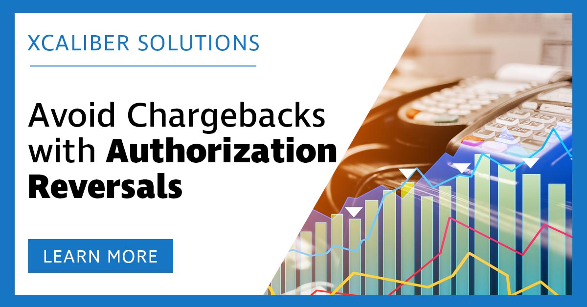 authorization-reversals-help-avoid-chargebacks-xcaliber-solutions